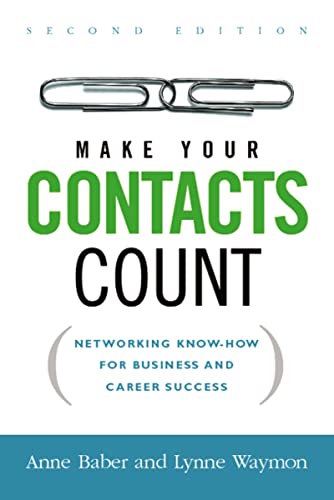 Make Your Contacts Count: Networking Know-How for Business and Career Success von Amacom